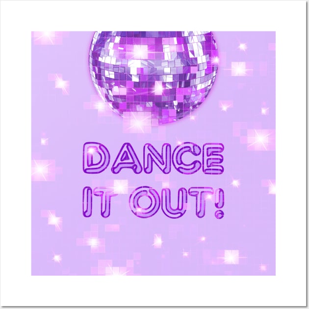 Dance It Out Fun positivity quote Wall Art by LittleBean